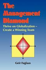 The Management Diamond: Thrive on Globalization - Create a Winning Team