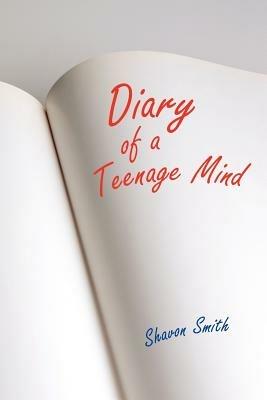 Diary of a Teenage Mind - Shavon Smith - cover