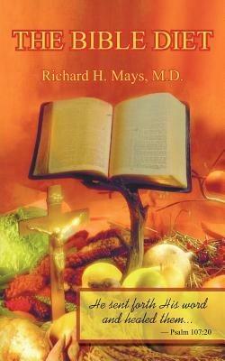 The Bible Diet - Richard H. Mays M.D. - cover