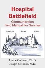 Hospital Battlefield: A Field Manual For Survival