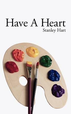 Have A Heart - Stanley Hart - cover