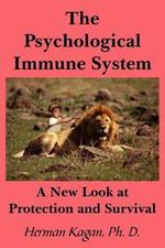 The Psychological Immune System: A New Look at Protection and Survival