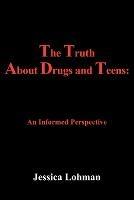 The Truth About Drugs and Teens: An Informed Perspective