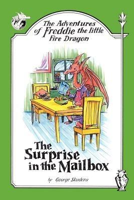 The Adventures of Freddie the Little Fire Dragon: The Surprise in the Mailbox - George Skudera - cover