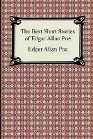 The Best Short Stories of Edgar Allan Poe: (The Fall of the House of Usher, the Tell-Tale Heart and Other Tales)