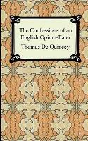 The Confessions of an English Opium-Eater - Thomas De Quincey - cover