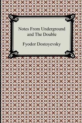 Notes from Underground and the Double - Fyodor Dostoyevsky - cover