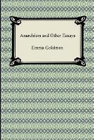 Anarchism and Other Essays - Emma Goldman - cover