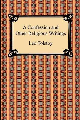 A Confession and Other Religious Writings - Leo Tolstoy - cover