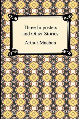 Three Imposters and Other Stories - Arthur Machen - cover