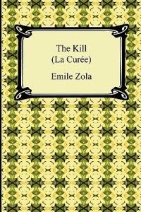 The Kill (La Curee) - Emile Zola - cover