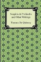 Suspiria de Profundis and Other Writings - Thomas de Quincey - cover