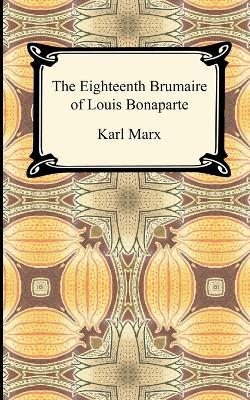 The Eighteenth Brumaire of Louis Bonaparte - Karl Marx - cover