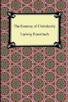 The Essence of Christianity - Ludwig Feuerbach - cover