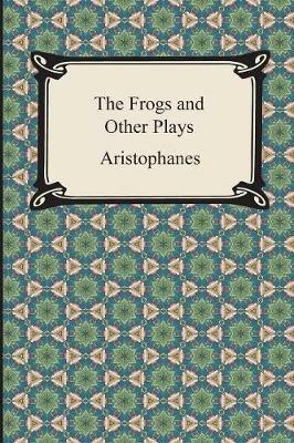 The Frogs and Other Plays - Aristophanes - cover