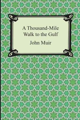 A Thousand-Mile Walk to the Gulf - John Muir - cover