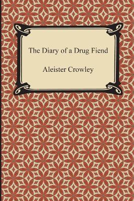 The Diary of a Drug Fiend - Aleister Crowley - cover