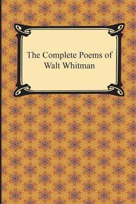 The Complete Poems of Walt Whitman - Walt Whitman - cover