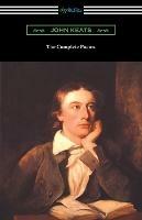 The Complete Poems of John Keats (with an Introduction by Robert Bridges) - John Keats - cover