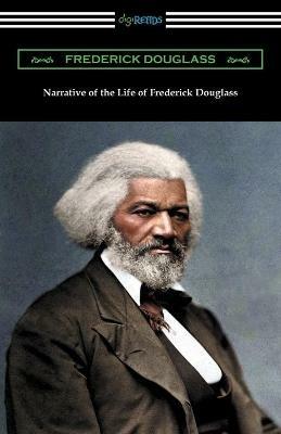 Narrative of the Life of Frederick Douglass - Frederick Douglass - cover