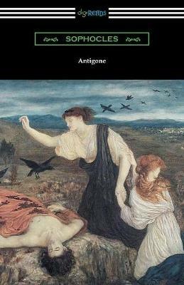 Antigone (Translated by E. H. Plumptre with an Introduction by J. Churton Collins) - Sophocles - cover