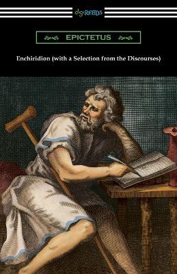 Enchiridion (with a Selection from the Discourses) [translated by George Long with an Introduction by T. W. Rolleston] - Epictetus - cover