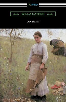 O Pioneers! - Willa Cather - cover