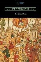 The City of God (Translated with an Introduction by Marcus Dods) - Saint Augustine - cover