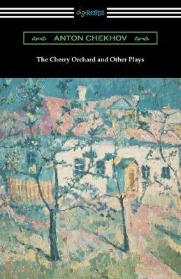 The Cherry Orchard and Other Plays - Anton Chekhov - cover