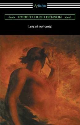 Lord of the World - Robert Hugh Benson - cover