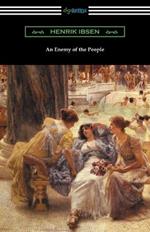 An Enemy of the People: (Translated by R. Farquharson Sharp with an Introduction by Otto Heller)