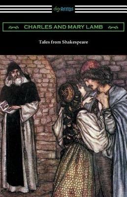 Tales from Shakespeare: (Illustrated by Arthur Rackham with an Introduction by Alfred Ainger) - Charles Lamb,Mary Lamb - cover