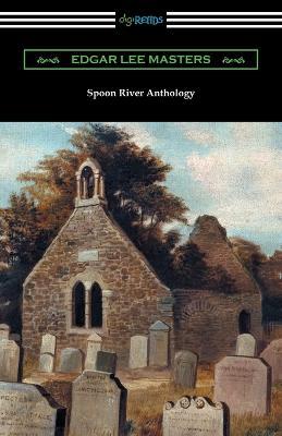 Spoon River Anthology - Edgar Lee Masters - cover