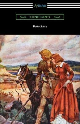 Betty Zane - Zane Grey - cover