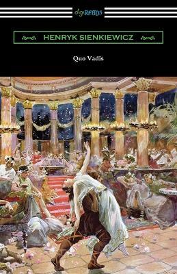 Quo Vadis: A Narrative of the Time of Nero - Henryk Sienkiewicz - cover
