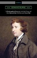 A Philosophical Enquiry into the Origin of Our Ideas of the Sublime and Beautiful - Edmund Burke - cover