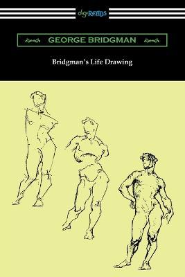 Bridgman's Life Drawing - George Bridgman - cover