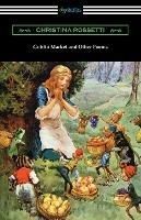 Goblin Market and Other Poems - Christina Rossetti - cover