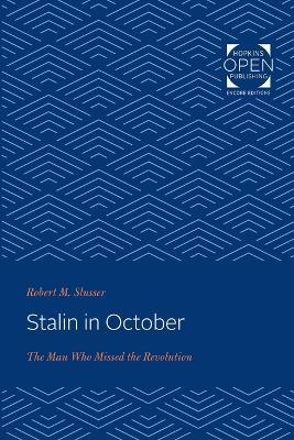 Stalin in October: The Man Who Missed the Revolution - Robert M. Slusser - cover