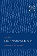 Alfred North Whitehead: The Man and His Work