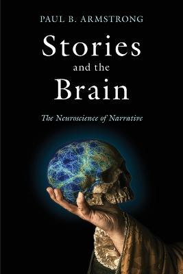 Stories and the Brain: The Neuroscience of Narrative - Paul B. Armstrong - cover