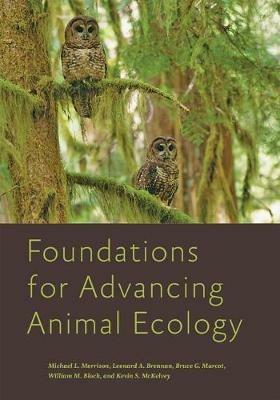 Foundations for Advancing Animal Ecology - Michael L. Morrison,Leonard A. Brennan,Bruce G. Marcot - cover