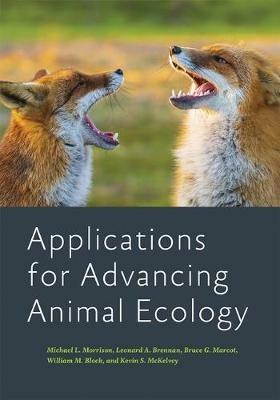 Applications for Advancing Animal Ecology - Michael L. Morrison,Leonard A. Brennan,Bruce G. Marcot - cover