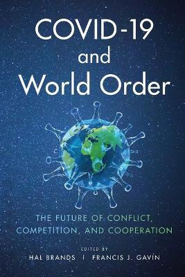 COVID-19 and World Order: The Future of Conflict, Competition, and Cooperation - cover
