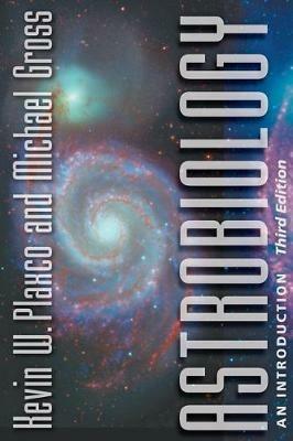 Astrobiology: An Introduction - Kevin W. Plaxco,Michael Gross - cover