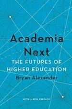 Academia Next: The Futures of Higher Education