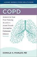 COPD: Answers to Your Most Pressing Questions about Chronic Obstructive Pulmonary Disease