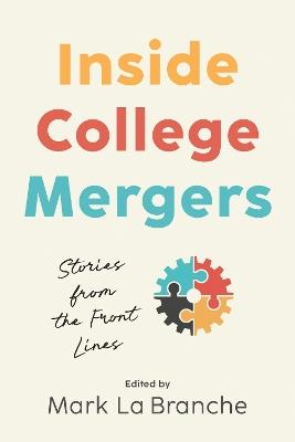 Inside College Mergers: Stories from the Front Lines - cover