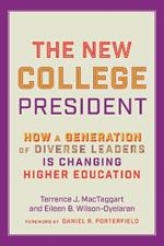 The New College President: How a Generation of Diverse Leaders Is Changing Higher Education