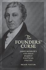 The Founders' Curse: James Monroe's Struggle against Political Parties